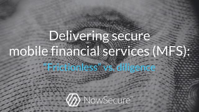 Delivering secure mobile financial services (MFS) - "Frictionless" vs diligence