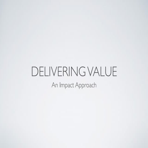 Delivering value