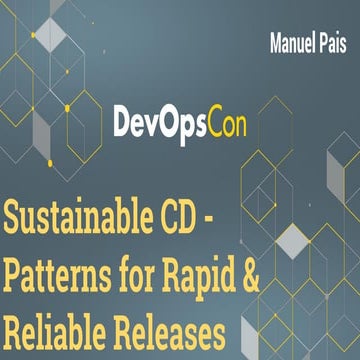 Sustainable Continuous Delivery: Patterns for rapid and reliable Releases @ D...
