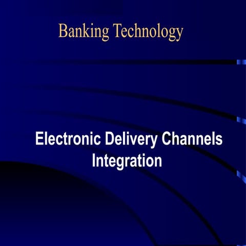 Electronic Delivery channels integration