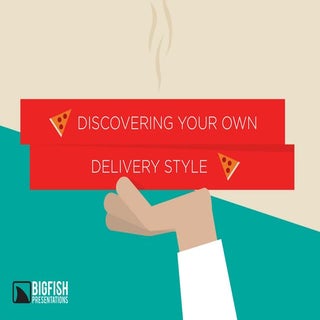 Discovering Your Delivery Style