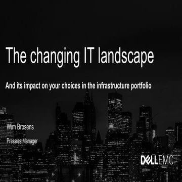 Dell emc - The Changing IT Landscape
