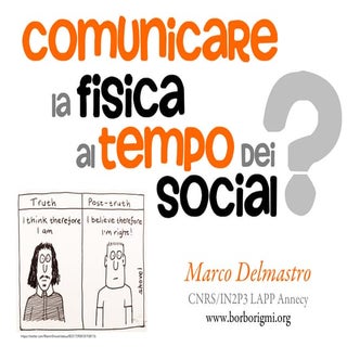 Comunicare la fisica al tempo dei s...