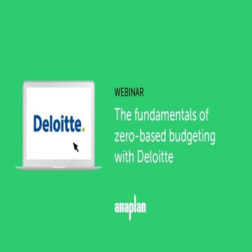 Anaplan and Deloitte webinar: The fundamentals of zero-based budgeting