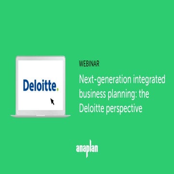 Next-generation integrated business planning: The Deloitte Perspective | Anaplan