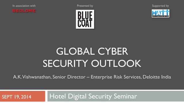 Global Cyber Security Outlook - Deloitte (Hotel_Digital_Security_Seminar_Sept...
