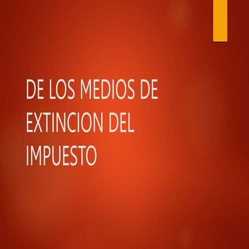 DE LOS MEDIOS DE EXTINCION DEL IMPUESTO.pptx