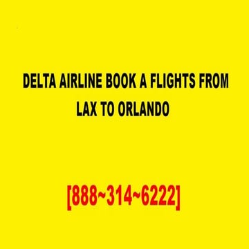 Delta airline book a flights from lax to orlando | PPTX