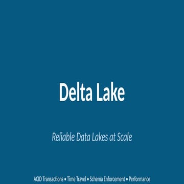 Transforming Data Lakes into Trusted Assets with Delta Lake | PPTX