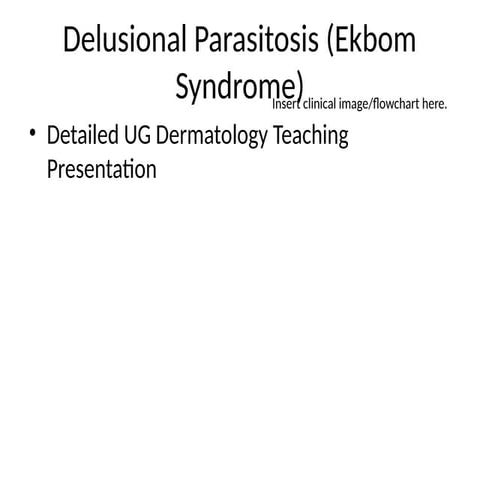 Comprehensive Dermatology Teaching on Delusional Parasitosis (Ekbom ...