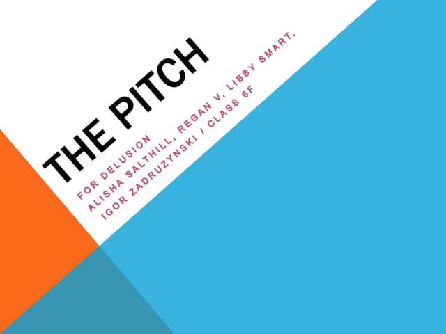 Delusion pitch