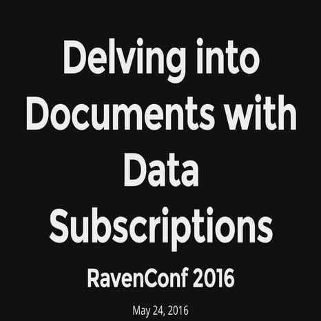 Delving into Documents with Data Subscriptions