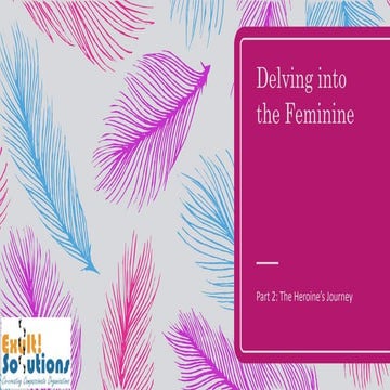 Delving Into the Feminine Part 2: The Heroine's Journey by Ms. Rukmini Iyer