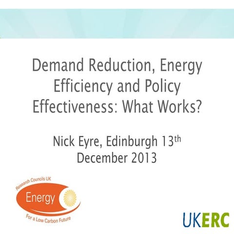 Demand reduction, energy efficiency and policy effectiveness - what works?