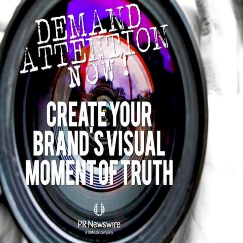 Demand Attention Now!  Create Your Visual Moment of Truth