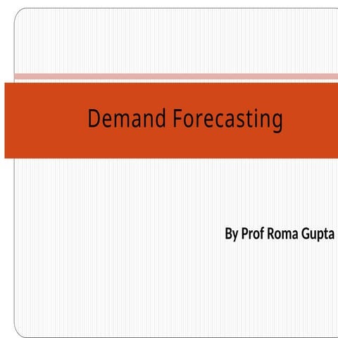Demand Forecasting: Need, methods and technique of demand forecasting
