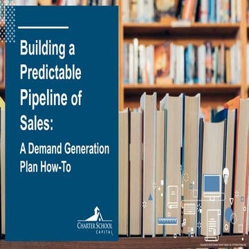 Building a Predictable Pipeline of Sales: A Demand Generation Plan How-To