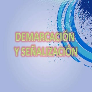 Demarcación y señalizacion de areas
