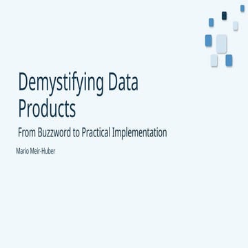 [DSC DACH 25] Mario Meir-Huber Demystifying Data Products: From Buzzword to P...