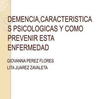 Demencia,caracteristicas,psicologic...