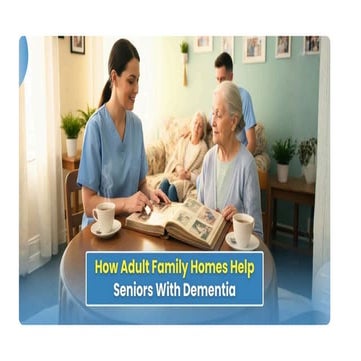 Comprehensive Guide to Adult Family Homes for Dementia Care | PDF