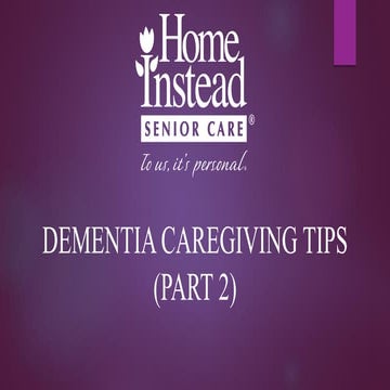 Dementia Caregiving Tips (Part 2)