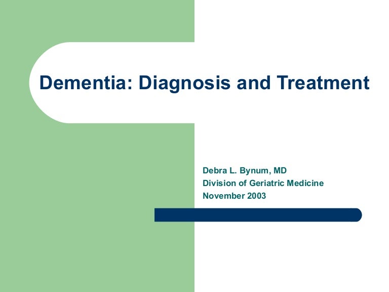 Dementia Diagnosis And Treatment