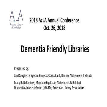 Dementia friendly libraries   az la presentation - revised 10-10-18
