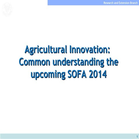Agricultural Innovation: Common understanding the upcoming SOFA 2014