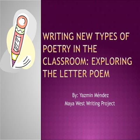 Writing New Types of Poetry in the Classroom: Exploring The letter poem