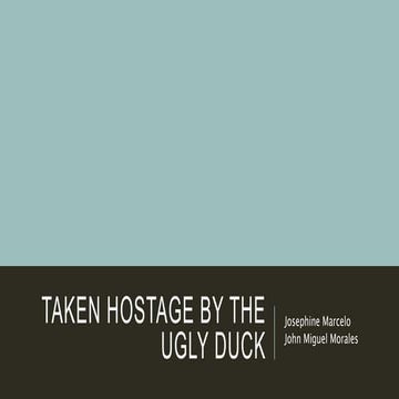 Taken Hostage an Ugly Duck (Story Ladder)