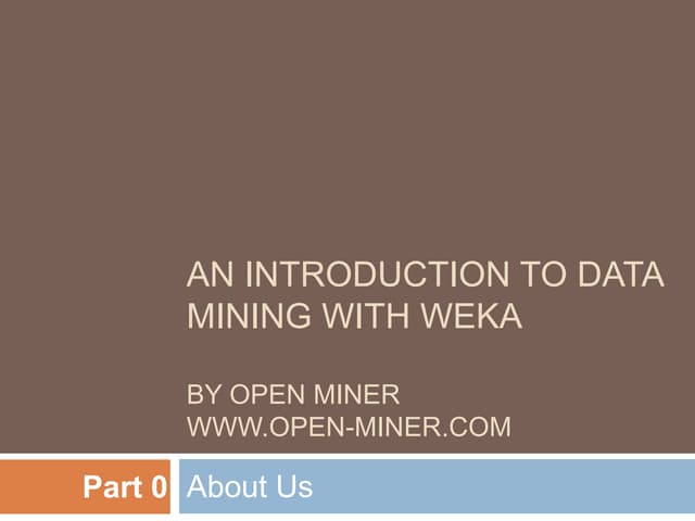 Introduction to data mining with Weka by OPEN MINER