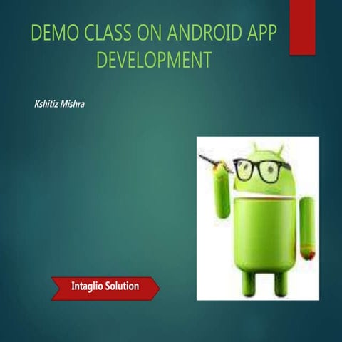 Demo class on android development | PPT