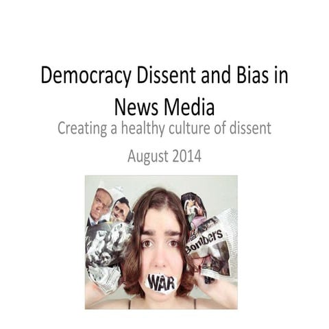 Democracy dissent and bias in news media