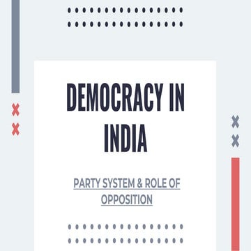 Democracy in India: Party System & Role of Opposition
