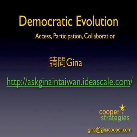 Democratic Evolution: Access, Participation, Collaboration