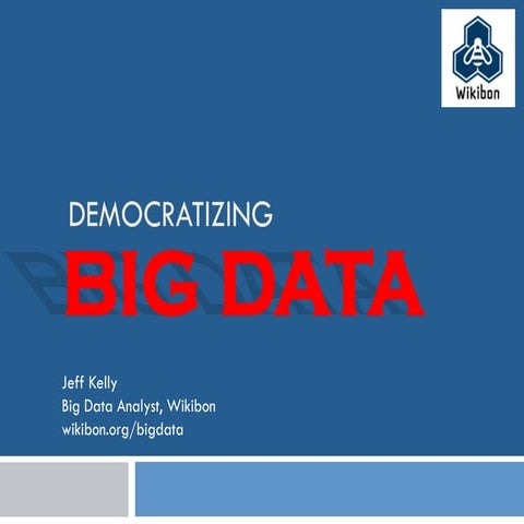 Democratizing Big Data (Updated)