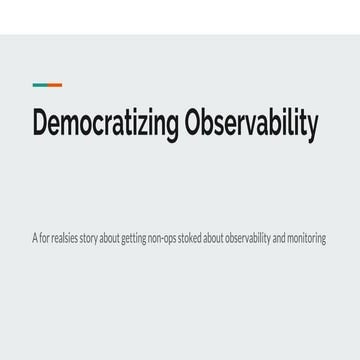 Democratizing Observability