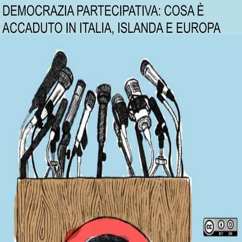 Democrazia partecipativa. Cosa è accaduto in Italia, Europa e Islanda. Presen...