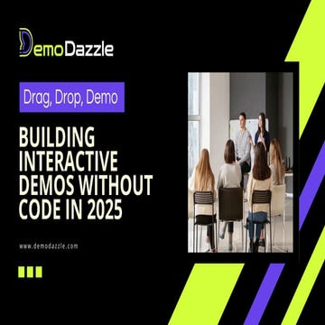Drag, Drop, Demo: Building Interactive Demos Without Code in 2025