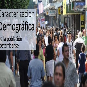 Caracterización demográfica de Costa Rica.