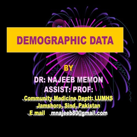 Demographic data by dr najeeb memon