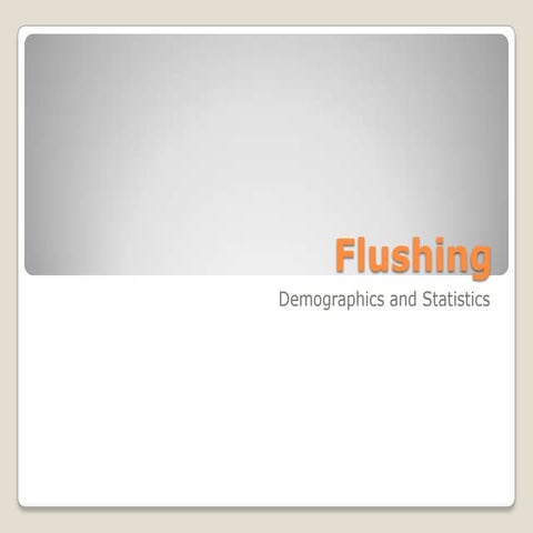 Demographics of flushing | PPTX