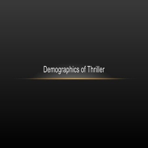 Demographics of thriller | ODP