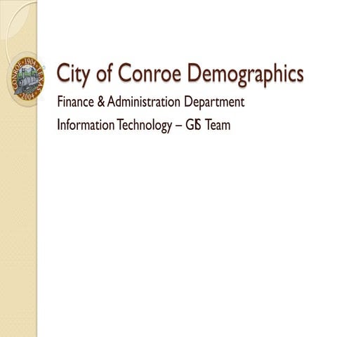 City of Conroe, Texas Demographics Presentation