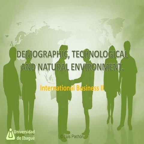 Demographic, Technological & Natural Environment