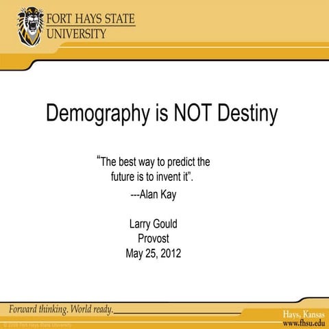 Demography is NOT Destiny