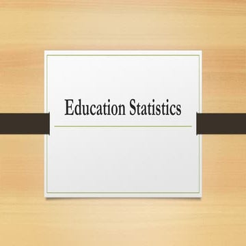 demography_presention1 Education Statistics refers to statistics related to e...