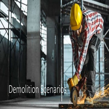 Demolition - 7 Process' of demolition Scenarios.pptx