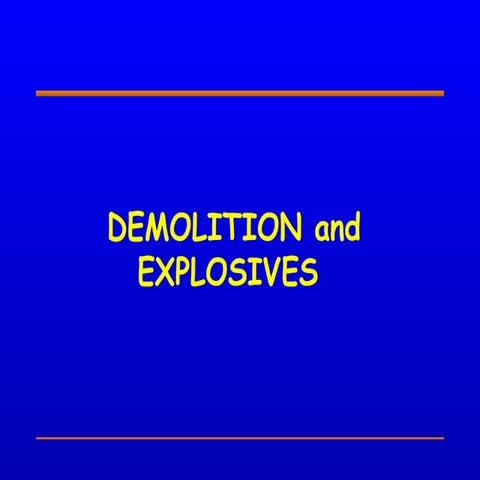Demolition and Explosives POWERPOINT FOR SAFETY ORIENTATION | PPT